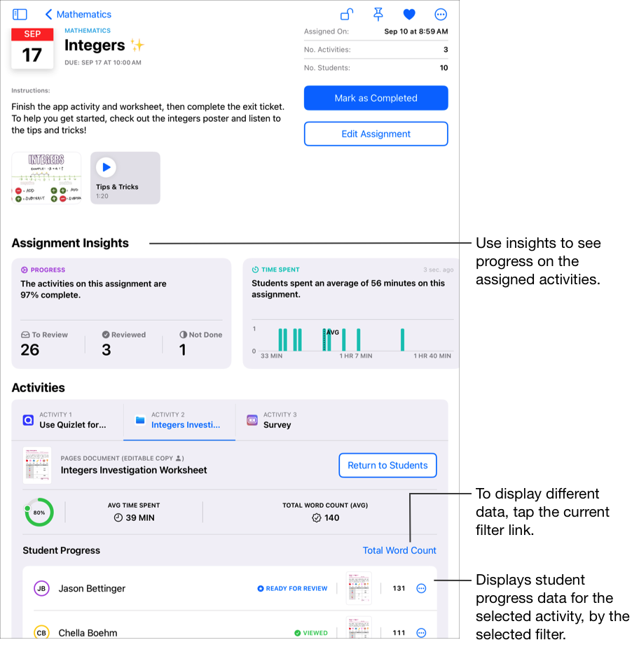 نموذج لطريقة عرض تفاصيل الواجب يعرض بيانات التقدم التفصيلية للنشاط المختار، بما في ذلك النسبة المئوية للاكتمال ومتوسط الوقت المستغرق ومتوسط إجمالي عدد الكلمات للحصة. في قسم "تقدّم الطالب"، يعرض تطبيق "الدراسة" بيانات تقدّم الطالب للنشاط المحدد حسب خلال فلتر محدد (الوقت المقضي). لعرض بيانات التقدم المختلفة، اضغط على رابط عامل التصفية الحالي. استخدم الإحصاءات للاطلاع على التقدّم في الأنشطة المُعيَّنة.