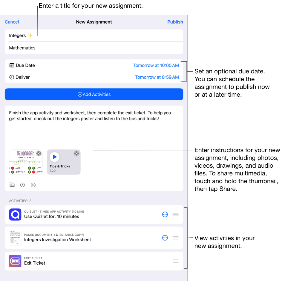 A sample New Assignment pop-up pane showing the assignment title, a class as the recipient, a deadline, a publish date, instructions and three added activities. You can enter instructions for your new assignment, including photos, videos, drawings and audio files.  To share multimedia, touch and hold the thumbnail, then tap Share.