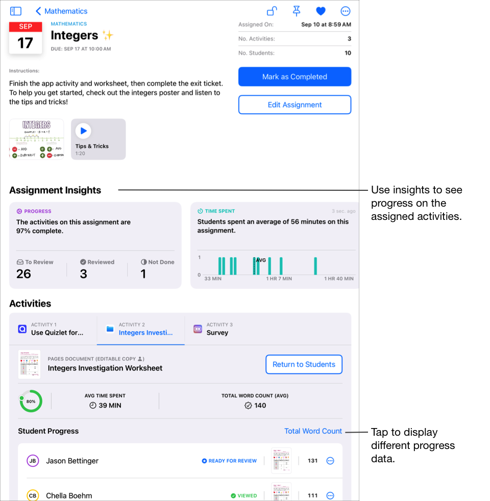 Contoh paparan butiran tugasan yang menunjukkan data kemajuan terperinci untuk aktiviti yang dipilih, termasuk peratusan lengkap, purata masa yang diluangkan dan purata jumlah bilangan perkataan untuk kelas. Dalam Kemajuan Pelajar, Schoolwork memaparkan ringkasan kemajuan untuk aktiviti yang dipilih sebaik sahaja sekurang-kurangnya seorang pelajar menyerahkan kemajuan. Untuk memaparkan data kemajuan yang berbeza, ketik pautan penapis semasa.  Gunakan cerapan untuk melihat kemajuan aktiviti yang ditugaskan.