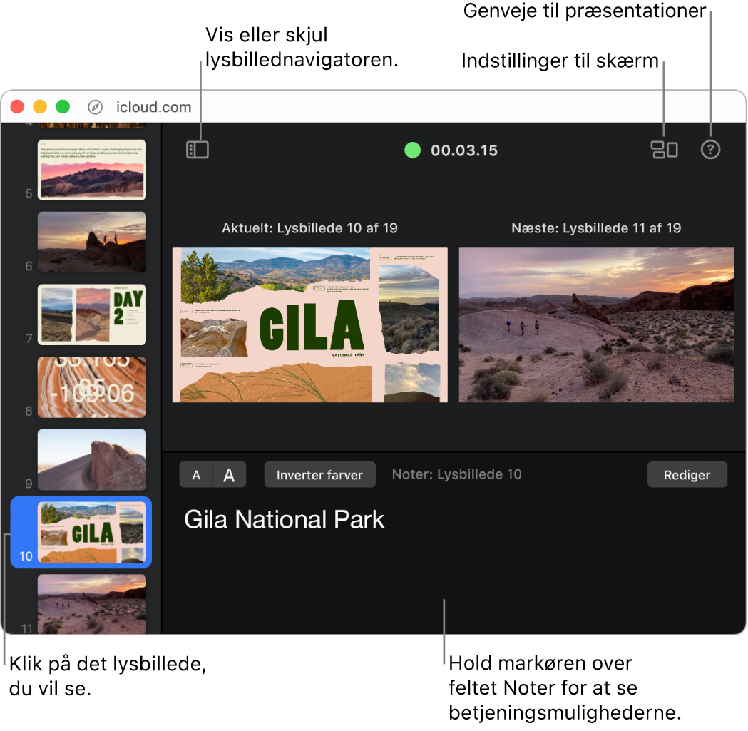 Præsentationsskærmen er åben med knapper til at åbne og lukke lysbillednavigatoren, indstillinger til visning og præsentationsgenveje øverst i vinduet. Det aktuelle og næste lysbillede vises i midten, og under lysbillederne viser feltet med præsentationsnoter noterne til det aktuelle lysbillede. I venstre side af vinduet ses lysbillednavigatoren.