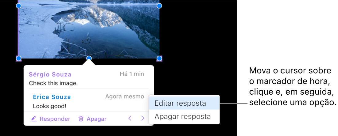 Um comentário com uma resposta e o cursor sobre o marcador de hora para a resposta; um menu pop-up apresenta duas opções: Editar resposta e Apagar resposta.