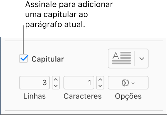 A opção "Capitular” está assinalada e é apresentado um menu pop-up à direita; também são apresentados os controlos para definir a altura da linha, o número de caracteres e outras opções abaixo.