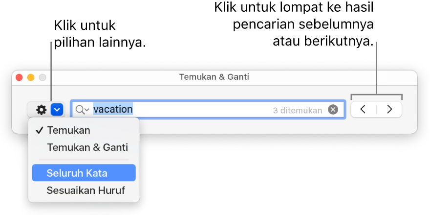 Jendela Temukan & Ganti dengan menu pop-up menampilkan pilihan Temukan, Temukan & Ganti, Seluruh Kata, dan Sesuaikan Huruf. Panah di sebelah kanan memungkinkan Anda melompat ke hasil pencarian sebelumnya atau berikutnya.