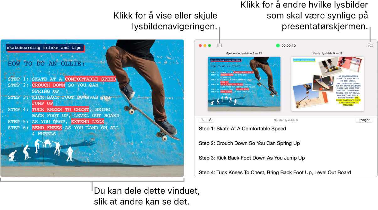 En Keynote-presentasjon vises i et vindu, med presentatørskjermen i et separat vindu med lysbildenavigering, presentatørnotater og lysbildeforhåndsvisning.