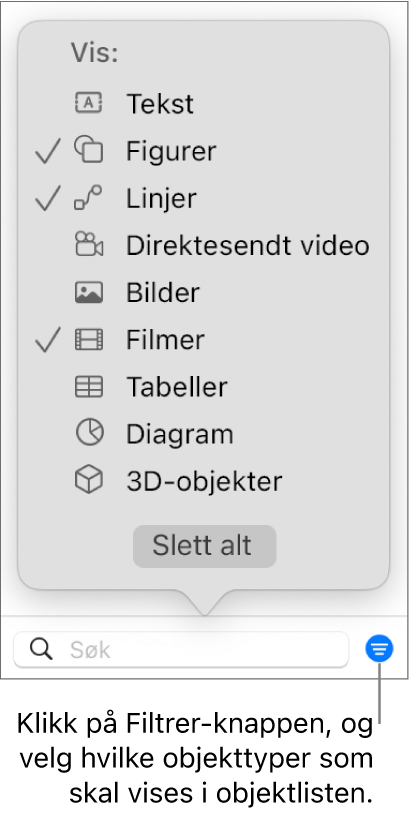 Filtrer-lokalmenyen er åpen og viser en liste over objekttypene som listen kan inneholde (tekst, figurer, linjer, bilder, filmer, tabeller og diagrammer).