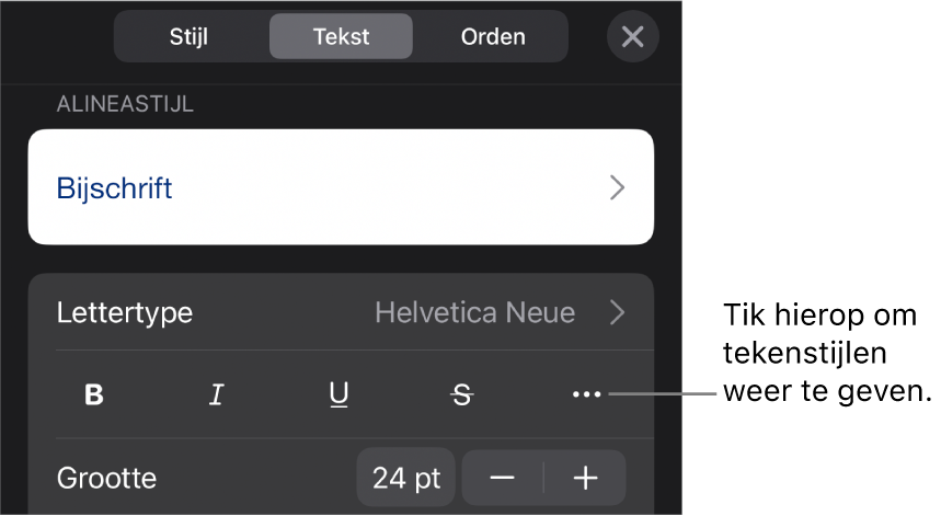 De opmaakregelaars met bovenin de alineastijlen en daaronder de lettertyperegelaars. Onder 'Lettertype' staan de knoppen voor 'Vet', 'Cursief', 'Onderstreept', 'Doorgehaald' en de knop voor meer tekstopties.