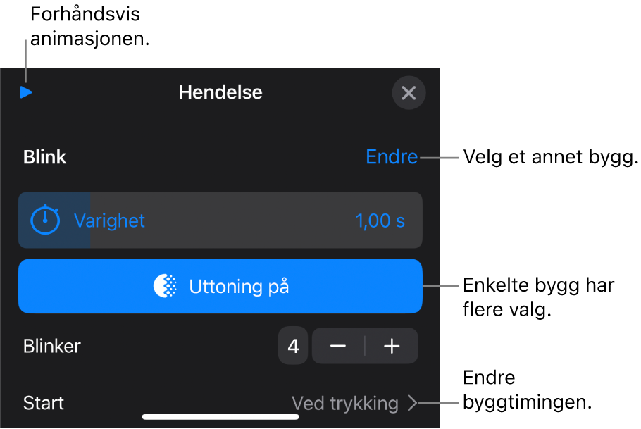 Blant byggvalgene finner du tidsinnstillinger for Varighet og Start. Trykk på Endre for å velge et annet bygg, eller trykk på Forhåndsvis for å forhåndsvise bygget.