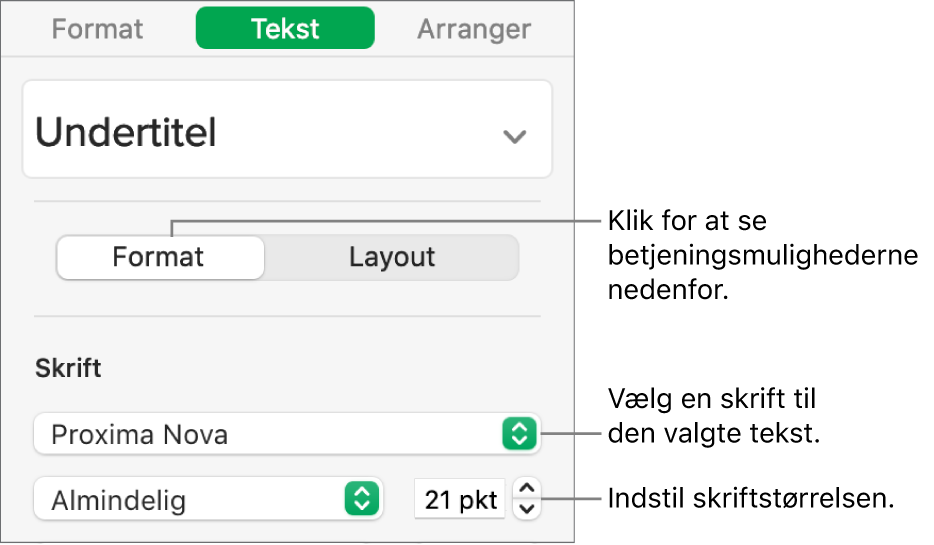 Betjeningsmuligheder til tekst under Format i indholdsoversigten Format til indstilling af skrift og skriftstørrelse.