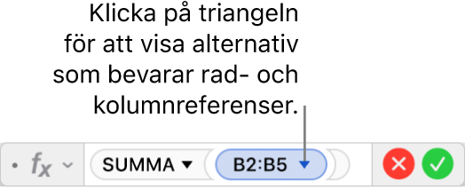 Formelredigeraren med en triangel som du klickar på för att öppna alternativ för att bevara rad- och kolumnreferenser.