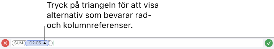 Formelredigeraren som visar hur du bevarar rad- och kolumnreferenser när du kopierar eller flyttar en cell.