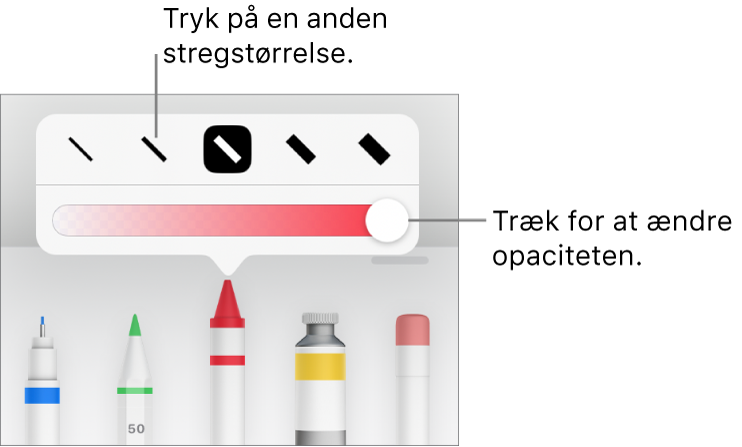 Betjeningsmuligheder til valg af stregstørrelse og et mærke til justering af opacitet.