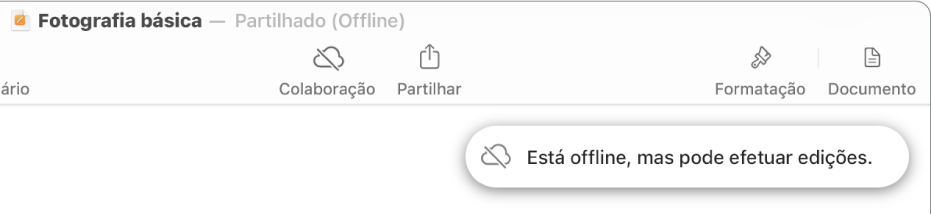 Os botões na parte superior do ecrã, com o botão “Colaboração” alterado para uma nuvem com uma linha diagonal por cima. Um aviso no ecrã indica que “Está offline, mas pode efetuar edições.”