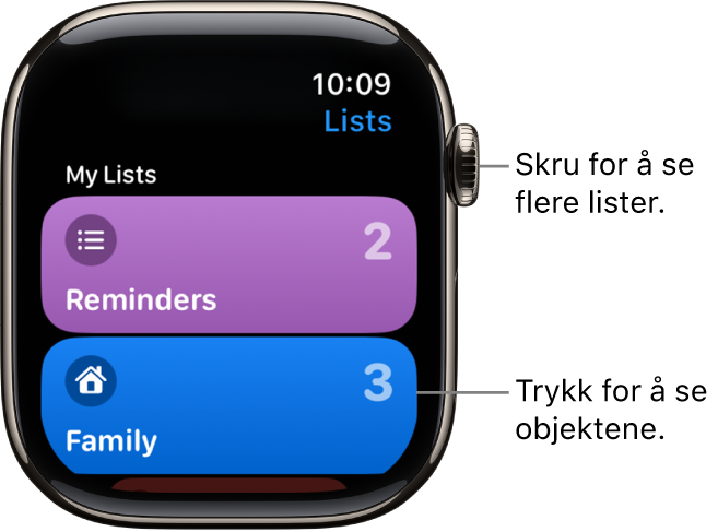 Lister-skjermen i Påminnelser-appen som viser to listeknapper – Familie og Hjem. Tall til høyre viser hvor mange påminnelser det er i hver liste. Trykk på en liste for å se påminnelsene i den, eller skru på Digital Crown for å se flere lister.