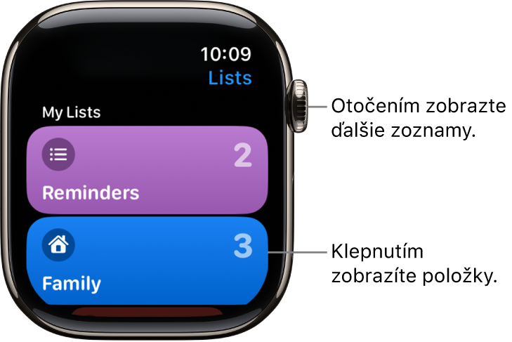 Obrazovka Zoznamy v apke Pripomienky s tlačidlami dvoch zoznamov: Rodina a Domácnosť. Čísla vpravo indikujú, koľko pripomienok obsahuje každý zoznam. Položky v zozname zobrazíte klepnutím na zoznam. Otáčaním korunky Digital Crown zobrazíte ďalšie zoznamy.