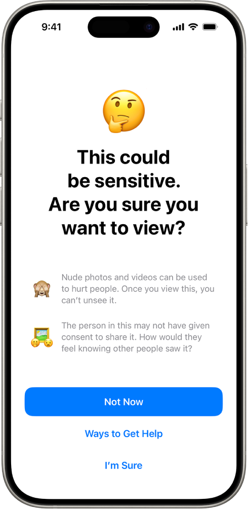 Az Érzékeny tartalommal kapcsolatos figyelmeztetés képernyője, amely lehetséges meztelenségre figyelmeztet egy képpel kapcsolatban. A képernyő alján három gomb található, amelyek lehetséges válaszok a „Biztosan meg szeretné tekinteni?” kérdésre. A gombok a következők: Most nem, Segítségkérés és Igen, biztosan.