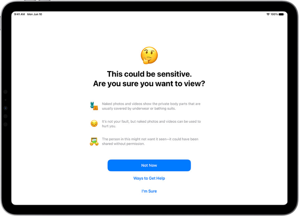 Kuva Sensitive Content Warning hoiatab võimaliku alastuse eest pildil. Ekraani allservas on kolm nuppu, mis vastavad küsimusele “Are you sure you want to view?” Nupud on Not Now, Ways to Get Help ja I’m Sure.