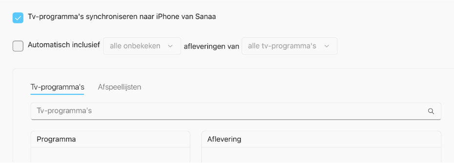 Het selectievakje 'Tv-programma's synchroniseren naar [apparaat]' is ingeschakeld. Daaronder is ook het selectievakje 'Automatisch inclusief' ingeschakeld. In de pop‑upmenu's zijn 'alle onbekeken' en 'alle tv-programma's' gekozen.