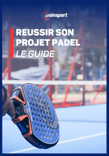 Livre Blanc Réussir son projet Padel