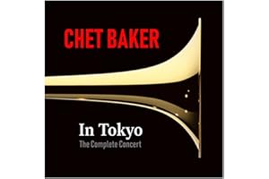 Chet Baker in Tokyo (The Complete Concert)