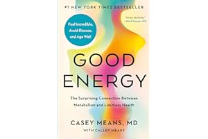 Good Energy: The Surprising Connection Between Metabolism and Limitless Health