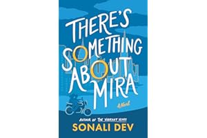 There's Something About Mira: A Novel