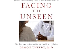 Facing the Unseen: The Struggle to Center Mental Health in Medicine