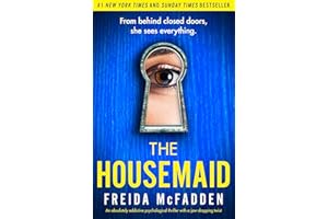 The Housemaid: An absolutely addictive psychological thriller with a jaw-dropping twist