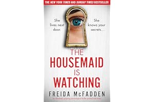 The Housemaid Is Watching: An absolutely gripping psychological thriller packed with twists