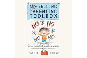 No-Yelling Parenting Toolbox: Peaceful Parenting Simplified: Effective Strategies for Calm Communication, Managing Kid's Tant