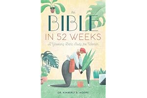 The Bible in 52 Weeks: A Yearlong Bible Study for Women