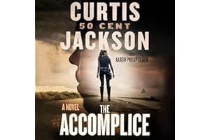 The Accomplice: A Novel (Curtis “50 Cent” Jackson Presents, Book 1)