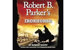 Robert B. Parker's Ironhorse: A Robert B. Parker Western