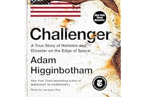 Challenger: A True Story of Heroism and Disaster on the Edge of Space