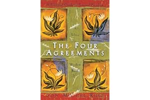 The Four Agreements: A Practical Guide to Personal Freedom (A Toltec Wisdom Book)