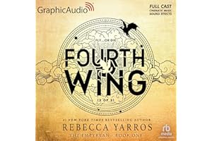 Fourth Wing (Part 2 of 2) (Dramatized Adaptation): The Empyrean, Book 1