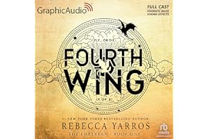 Fourth Wing (Part 1 of 2) (Dramatized Adaptation): The Empyrean, Book 1