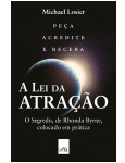 A Lei da Atrao - Pea, Acredite e Receba