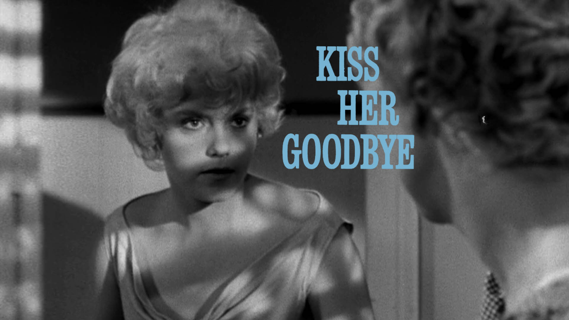 Kiss Her Goodbye