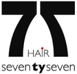 Hair seven ty seven