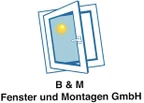 B & M Fenster und Montagen GmbH