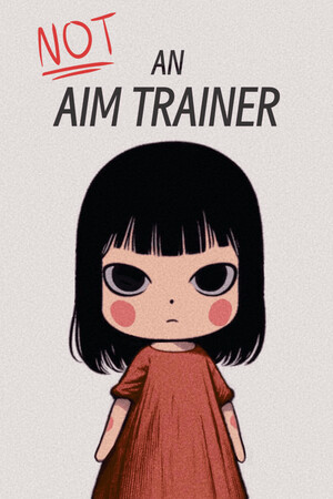 《Not an Aim Trainer》免安装绿色学习版