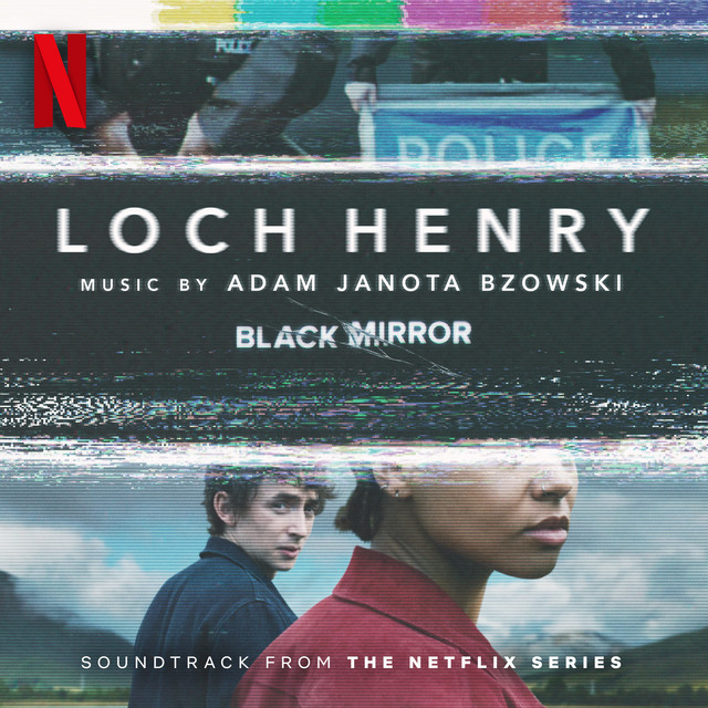 Loch Henry (Soundtrack from the Netflix Series 'black Mirror')