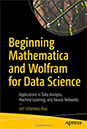 Beginning Mathematica and Wolfram for Data Science