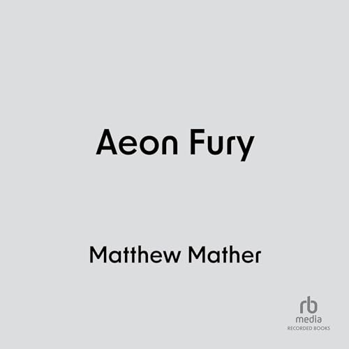 Aeon Fury Audiobook By Matthew Mather cover art