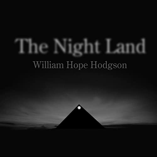 The Night Land Audiobook By William Hope Hodgson cover art