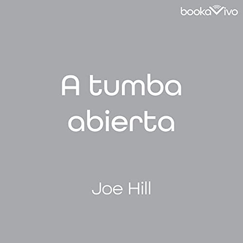 A tumba abierta Audiobook By Joe Hill cover art