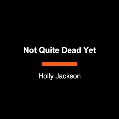 Not Quite Dead Yet Audiolivro Por Holly Jackson capa