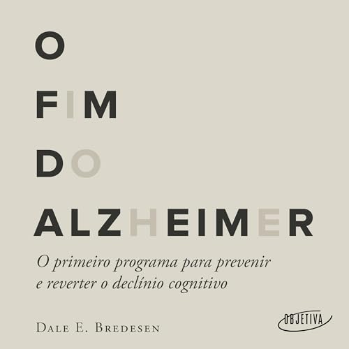 O fim do Alzheimer Audiolivro Por Dale E. Bredesen, Cássio de Arantes Leite - translator capa