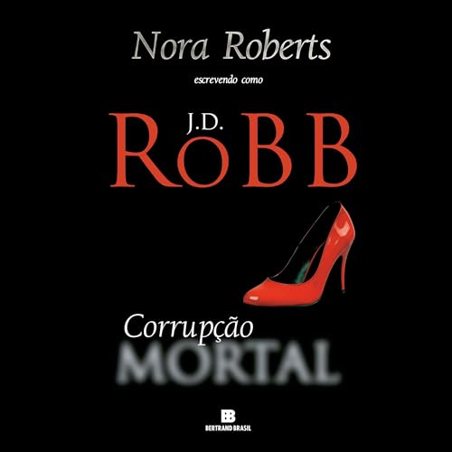 Corrupção mortal Audiolivro Por J.D. Robb capa