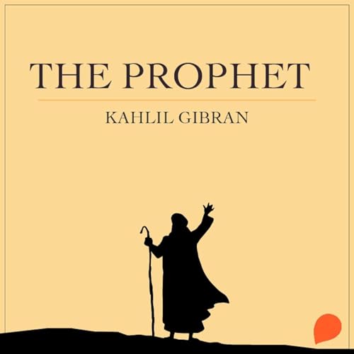 The Prophet Audiobook By Kahlil Gibran cover art